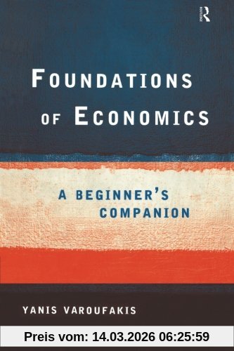 Yanis Varoufakis Foundations Of Economics, A Beginner's Companion