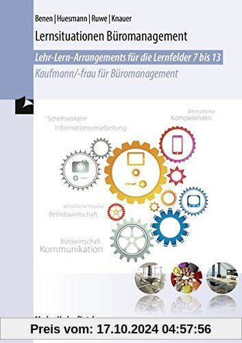 Lernsituationen Büromanagement: Lehr-Lern-Arrangements Lernfelder 7-13