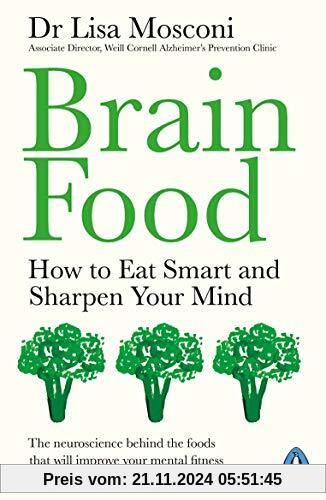 Brain Food: How to Eat Smart and Sharpen Your Mind