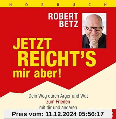 Jetzt reicht's mir aber! - Hörbuch: Dein Weg durch Ärger und Wut zum Frieden mit dir und den anderen