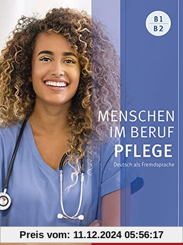 Menschen im Beruf - Pflege B1/B2: Deutsch als Fremdsprache / Kursbuch mit Audios online