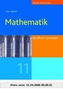Mathematik 11. Rheinland-Pfalz: Berufliche Gymnasien Rheinland-Pfalz Jahrgangsstufe 11 Lehr-/Fachbuch