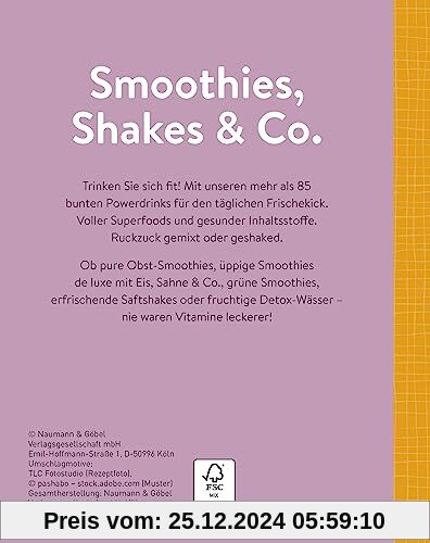 Smoothies, Shakes & Co.: Mehr als 85 bunten Powerdrinks für den täglichen Frischekick