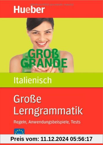 Große Lerngrammatik Italienisch: Regeln, Anwendungsbeispiele, Tests