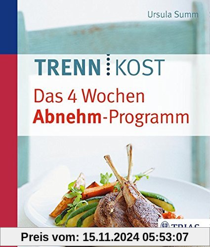 Trennkost - Das 4 Wochen Abnehm-Programm