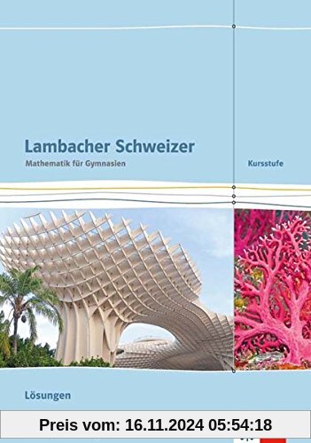 Lambacher Schweizer Mathematik Kursstufe / Ausgabe Baden-Württemberg ab 2016: Lambacher Schweizer Mathematik Kursstufe /