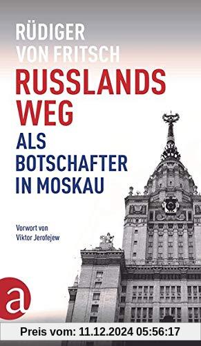 Russlands Weg: Als Botschafter in Moskau