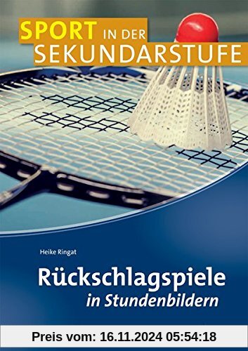 Rückschlagspiele in Stundenbildern (Sport in der Sekundarstufe)