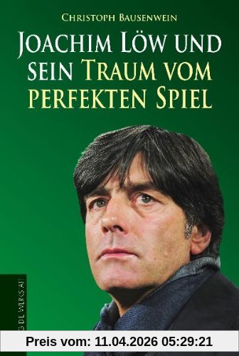 Joachim Löw und sein Traum vom perfekten Spiel