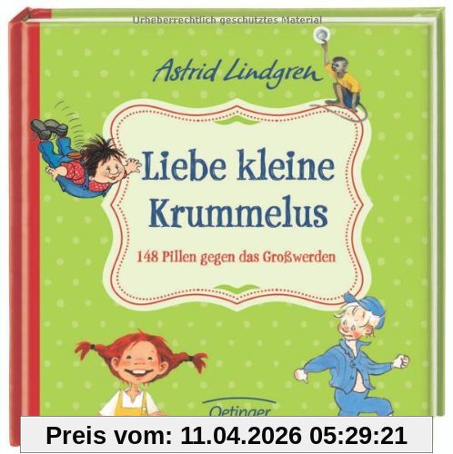 Liebe kleine Krummelus. 148 Pillen gegen das Großwerden