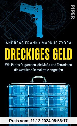 Dreckiges Geld: Wie Putins Oligarchen, die Mafia und Terroristen die westliche Demokratie angreifen