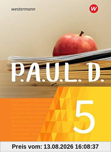 P.A.U.L. D. - Persönliches Arbeits- und Lesebuch Deutsch - Für Gymnasien und Gesamtschulen - Neubearbeitung: Schülerbuch 5