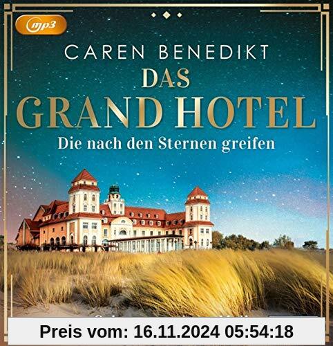 Das Grand Hotel - Die nach den Sternen greifen