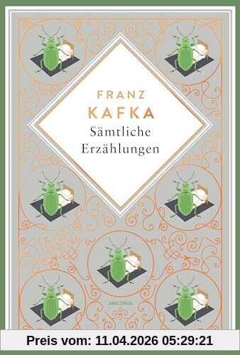 Kafka - Sämtliche Erzählungen. Schmuckausgabe mit Kupferprägung: Die Verwandlung, das Urteil, In der Strafkolonie und 75 weitere Prosastücke (Anacondas besondere Klassiker, Band 12)