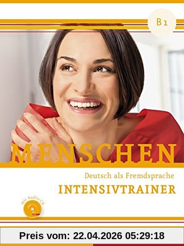 Menschen B1: Deutsch als Fremdsprache / Intensivtrainer mit Audio-CD