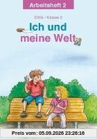 Ich und meine Welt: Ethik Klasse 2 Arbeitsheft