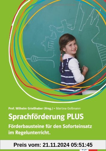 Sprachförderung PLUS. Förderbausteine für den Soforteinsatz im Regelunterricht: Deutsch - Mathematik - Sachunterricht