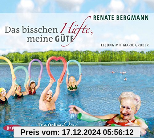 Das bisschen Hüfte, meine Güte. Die Online-Omi muss in Reha: Lesung mit Marie Gruber (3 CDs)