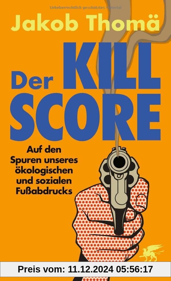 Der Kill-Score: Auf den Spuren unseres ökologischen und sozialen Fußabdrucks