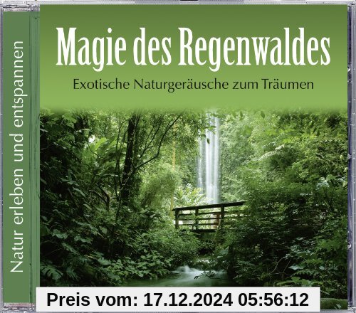 Magie des Regenwaldes. Exotische Naturgeräusche zum Träumen. Regenwald CD, ohne Hintergrundmusik