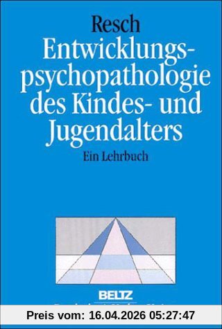 Entwicklungspsychopathologie des Kindes- und Jugendalters. Ein Lehrbuch