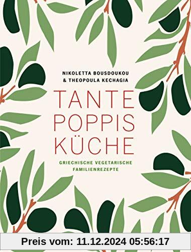 Tante Poppis Küche: Griechische vegetarische Familienrezepte