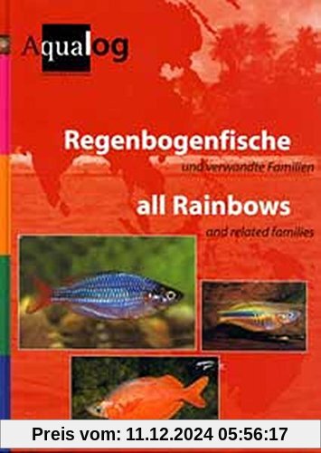 Regenbogenfische und verwandte Familien /all Rainbows and related families (Aqualog Spezial)