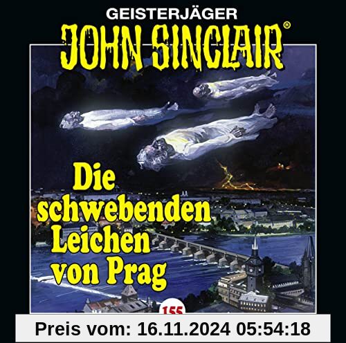 John Sinclair - Folge 155: Die schwebenden Leichen von Prag . Teil 1 von 2. (Geisterjäger John Sinclair, Band 155)