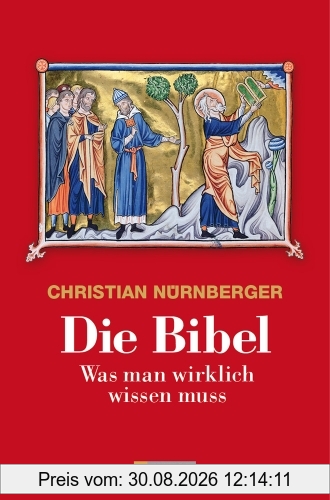 Die Bibel: Was man wirklich wissen muss