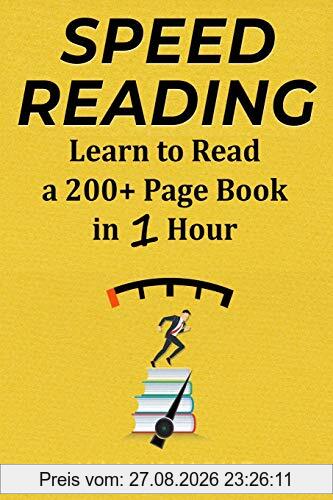 Speed Reading: Learn to Read a 200+ Page Book in 1 Hour