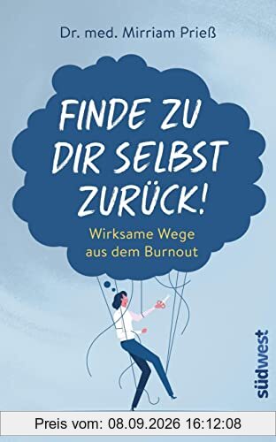 Finde zu dir selbst zurück!: Wirksame Wege aus dem Burnout - Erkenne deine wahre Identität, lebe wieder selbstbestimmt und lasse die Erschöpfung hinter dir