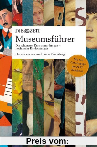 ZEIT Museumsführer: Die schönsten Kunstsammlungen - noch mehr Entdeckungen