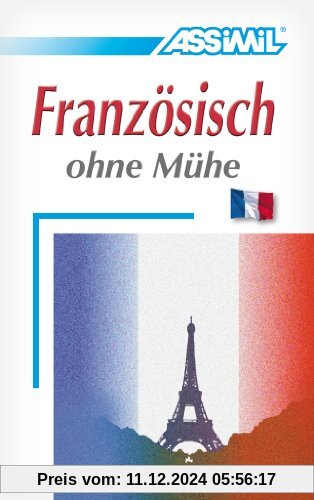 ASSiMiL Selbstlernkurs für Deutsche: Assimil Französisch ohne Mühe; Assimil Francais, Lehrbuch: Lehrbuch (Niveau A1 - B2