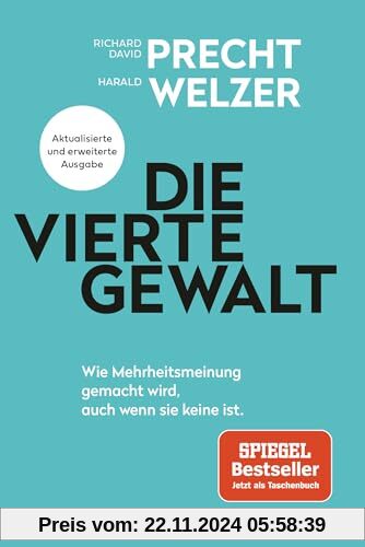 Die vierte Gewalt: Wie Mehrheitsmeinung gemacht wird – auch wenn sie keine ist - Aktualisierte und erweiterte Ausgabe