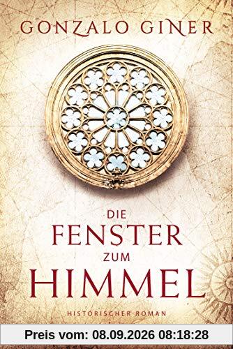 Die Fenster zum Himmel: Historischer Roman