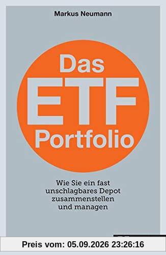 Das ETF-Portfolio: Wie Sie ein fast unschlagbares Depot zusammenstellen und managen