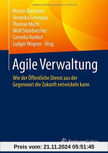 Agile Verwaltung: Wie der Öffentliche Dienst aus der Gegenwart die Zukunft entwickeln kann