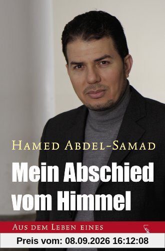 Mein Abschied vom Himmel: Aus dem Leben eines Muslims in Deutschland