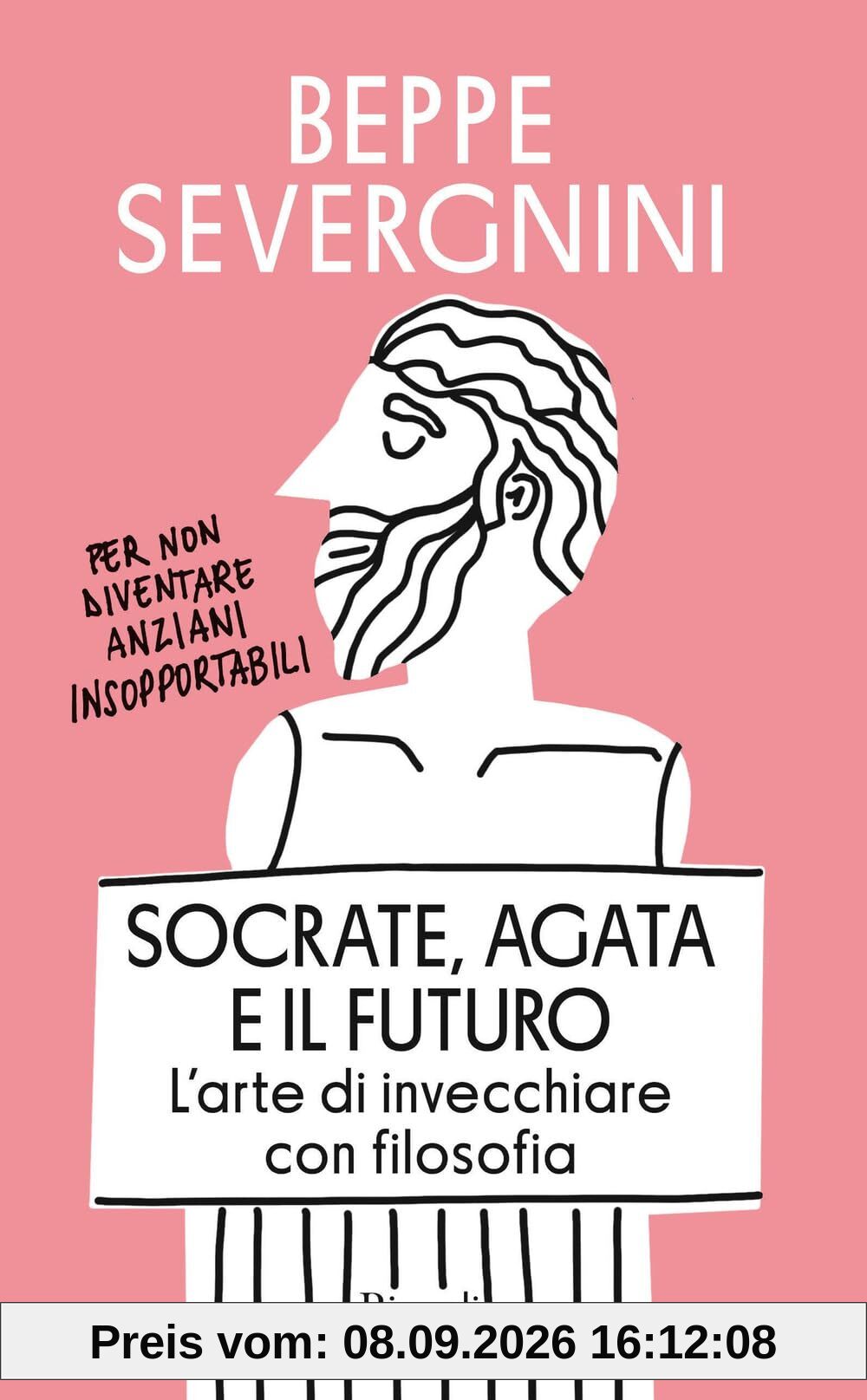 Socrate, Agata e il futuro. L'arte di invecchiare con filosofia (Saggi italiani)