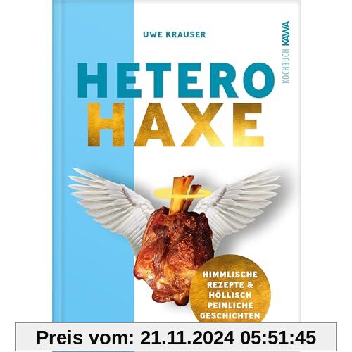 Hetero-Haxe: Das Kochbuch der etwas anderen Art