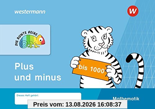 DIE BUNTE REIHE - Mathematik: Plus und minus bis 1000