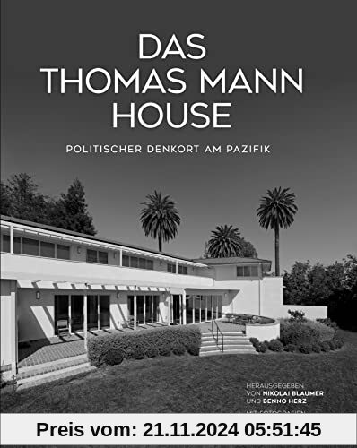 Das Thomas Mann House: Politischer Denkort am Pazifik