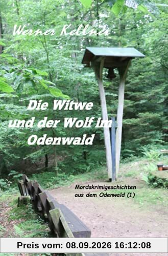 Die Witwe und der Wolf im Odenwald: Mordskrimi aus dem Odenwald