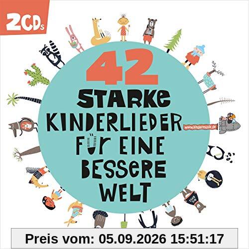 42 Starke Kinderlieder Für Eine Bessere Welt