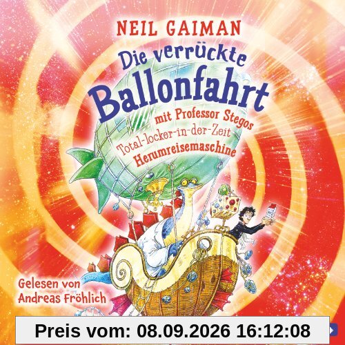 Die verrückte Ballonfahrt mit Professor Stegos Total-locker-in-der-Zeit-Herumreisemaschine: 1 CD