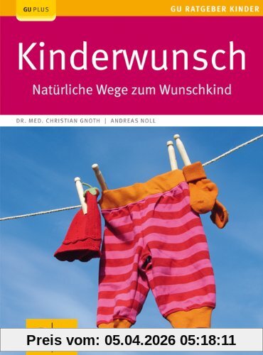 Kinderwunsch: Natürliche Wege zum Wunschkind (GU Ratgeber Kinder)