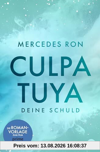 Culpa Tuya – Deine Schuld: Die TikTok- und Wattpad-Sensation: eine Enemies-to-Lovers-Romance über verbotene Liebe (Die Culpa-Mía-Trilogie, Band 2)