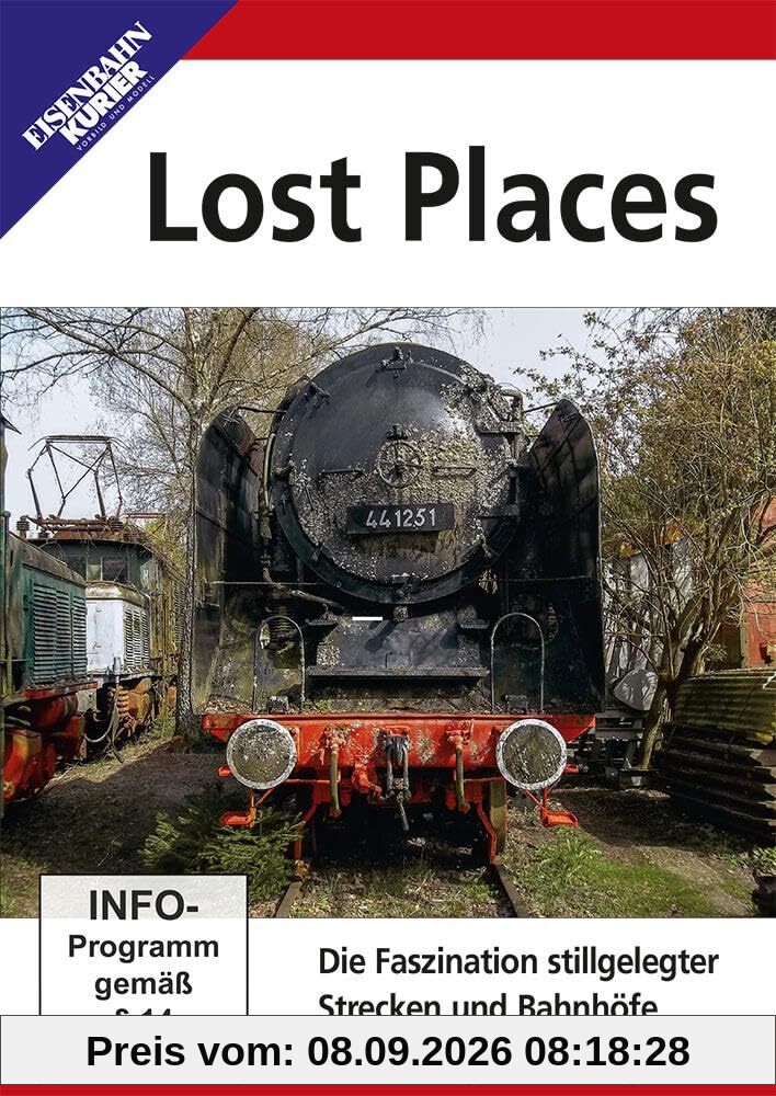 Lost Places - Faszination stillgelegter Strecken und Bahnhöfe
