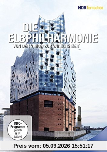 Die Elbphilharmonie - Von der Vision zur Wirklichkeit