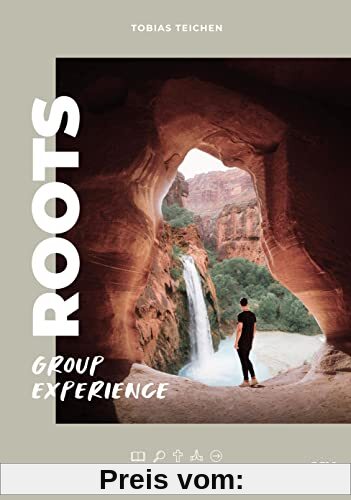 Roots Group Experience: Auf der Suche nach dem Ursprung des Glaubens (Das Kleingruppenmaterial)